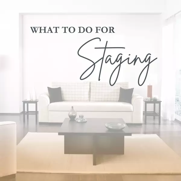 Selling Your Home? The Power of Staging: Must-Do Tips for Success