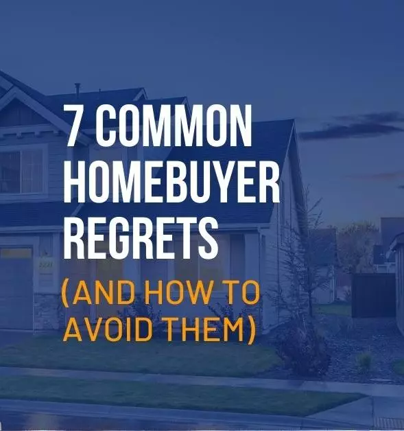 7 Common Homebuyer Regrets (And How To Avoid Them)