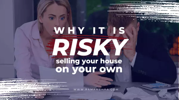 The Risks of Going Solo: Why Selling Your Tri-Valley Home Without a Realtor Isn't a DIY Job,The Rama Mehra Team