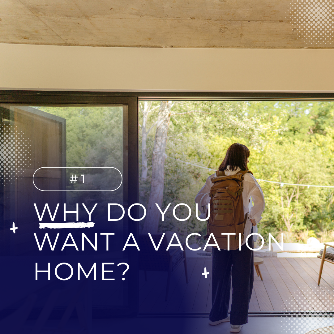 Why do you want to own a vacation home? 