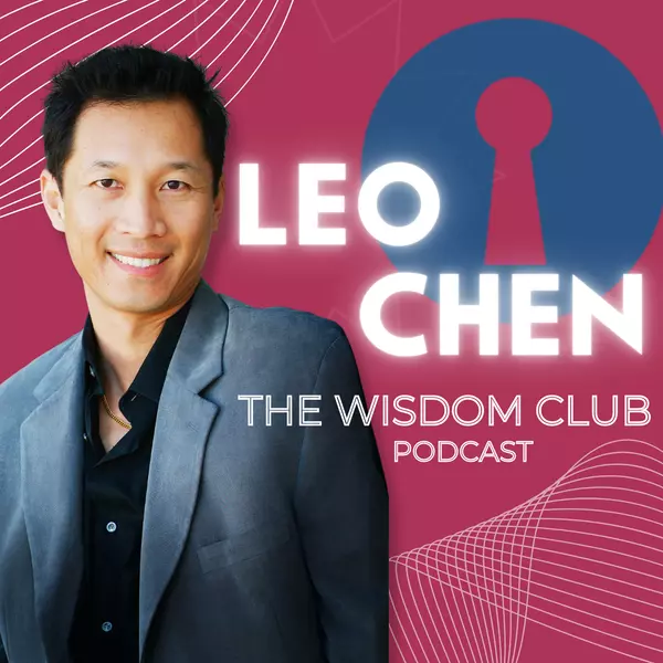 The Wisdom Club Podcast! Ep. 1 ,Leo Chen