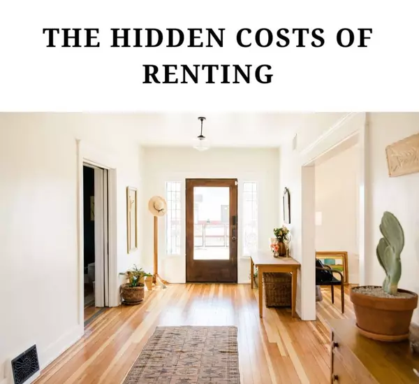 The Hidden Costs of Renting.