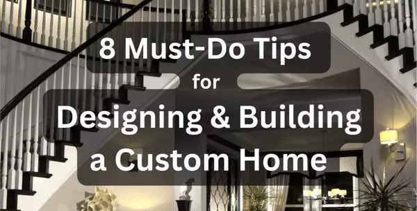 8 Must-Do Tips for Designing & Building a Custom Home,Charles C. Heyward, Jr.
