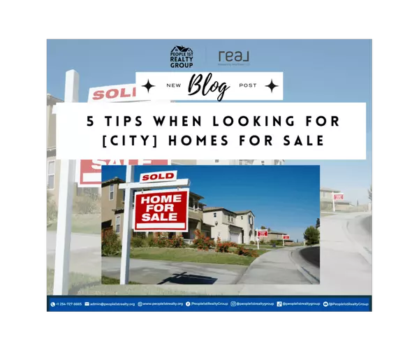 5 Tips When Looking for [City] Homes for Sale