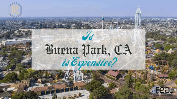 Is Buena Park is Expensive?,Rick J Lee