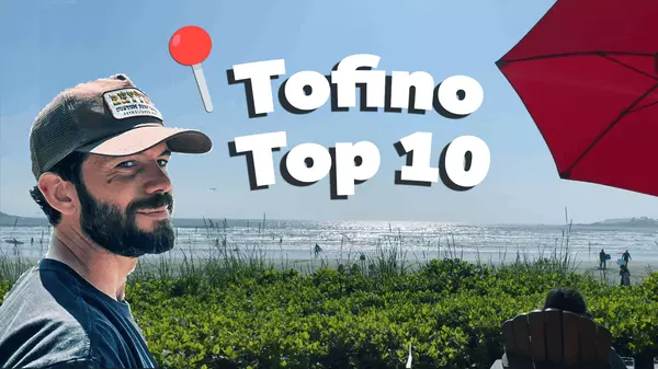 10 Places You MUST Visit in Tofino, BC  - from Bryan!,Bryan Pudney