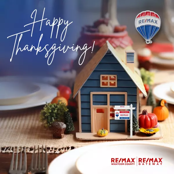  Giving Thanks and Looking Forward: A Thanksgiving Message from RE/MAX Whatcom County & Gateway,RE/MAX Whatcom County RE/MAX Gateway