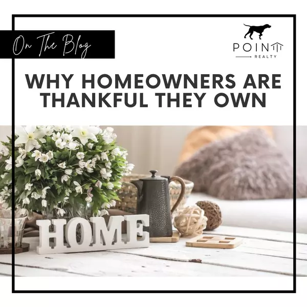 Why Homeowners Are Thankful They Own,Stephanie Deeds