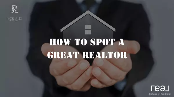 How to Spot a Great Realtor,Rick Lee