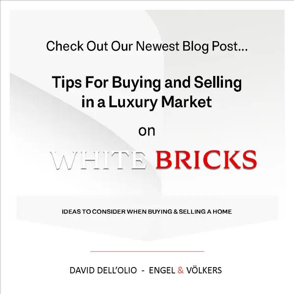 Tips For Buying and Selling in a Luxury Market,David Dell'Olio