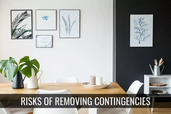 Risks of Removing Buyer’s Contingencies,Jennifer Watson