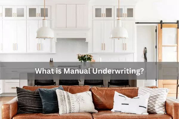 What Is Manual Underwriting?,Alec Short