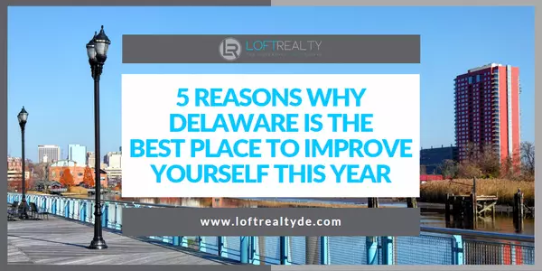 5 Reasons Delaware is the Best Place to Improve Yourself This Year,Zachary Foust