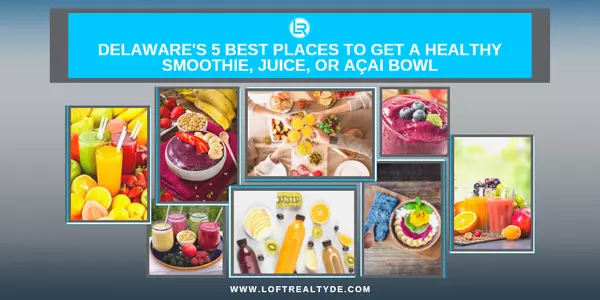 Delaware's 5 Best Places to Get a Healthy Smoothie, Juice, or Açai Bowl,Zachary Foust