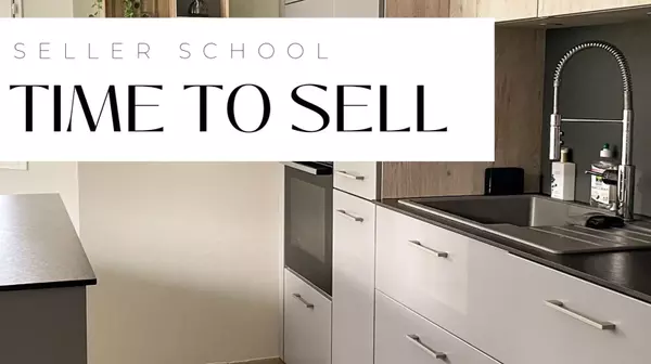 SELLER SCHOOL- TIME TO SELL