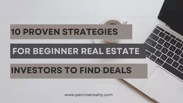 10 Proven Strategies for Beginner Real Estate Investors to Find Deals