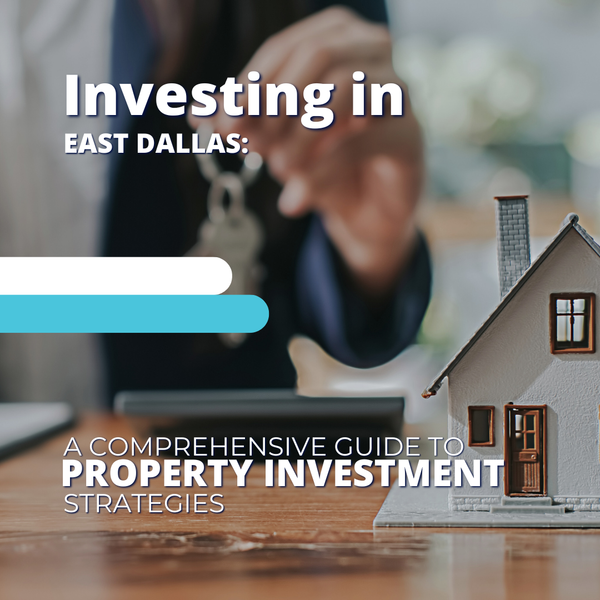  Investing in East Dallas: A Comprehensive Guide to Property Investment Strategies,Sean Parsons