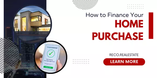 How to Finance Your Home Purchase: A Detailed Guide to Securing the Funds,Reco Real Estate Advisors