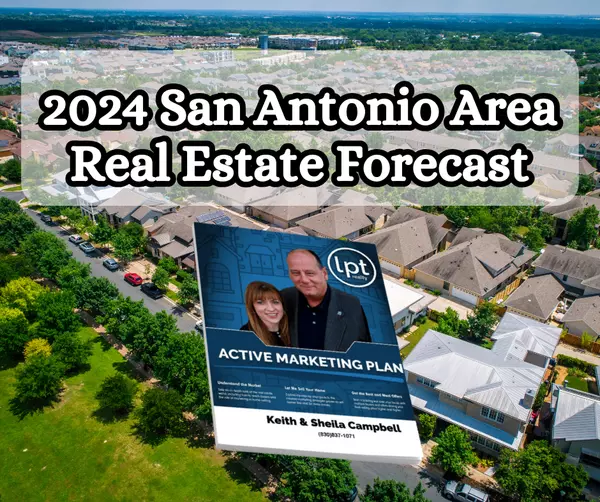 2024 Real Estate Market Forecast for san antonio,Keith & Sheila Campbell