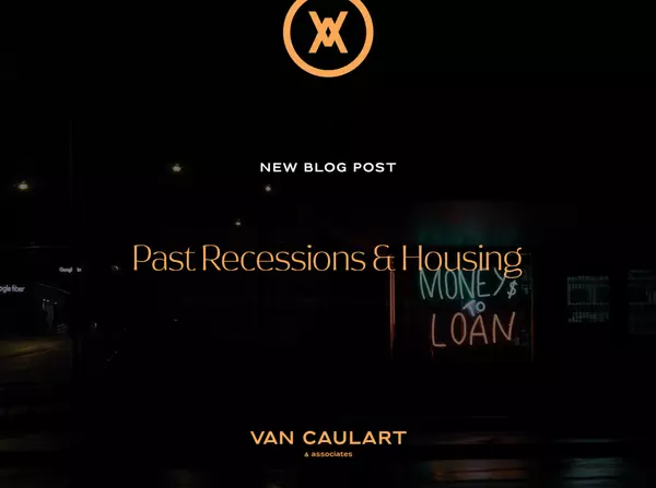 What Past Recessions Tell Us About the Housing Market,Jeremy Van Caulart