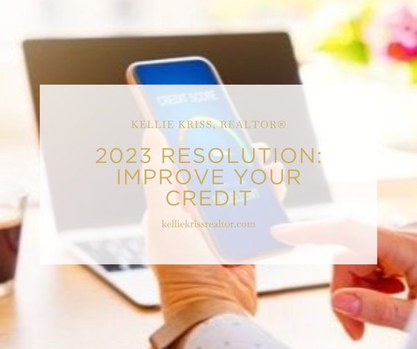 2023 Resolution: Improve Your Credit,Kellie Kriss