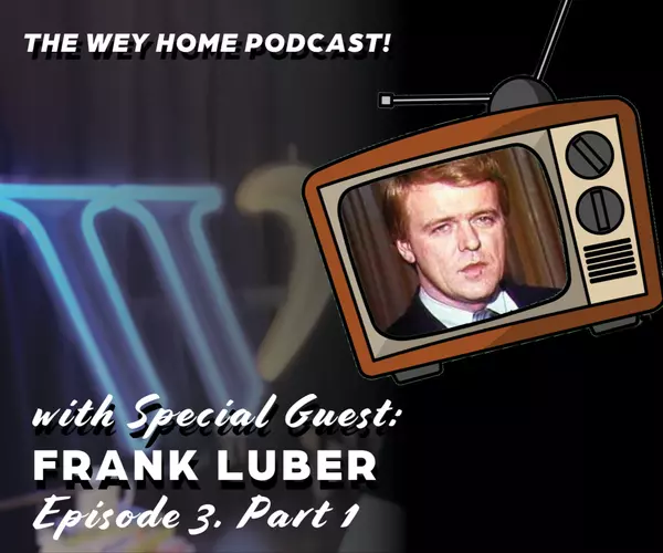 feature image of SPECIAL GUEST FRANK LUBER Part 1 | THE WEY HOME