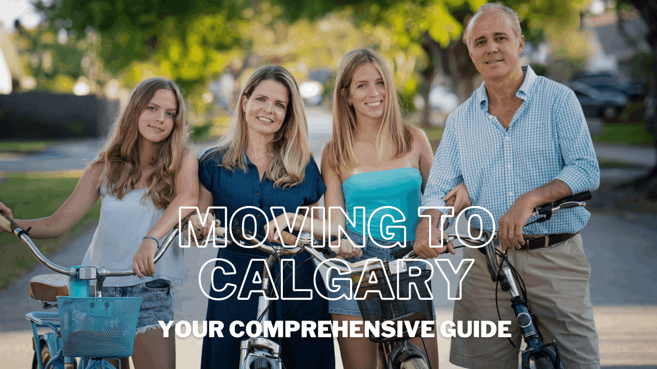 Moving to Calgary - Your Comprehensive Guide