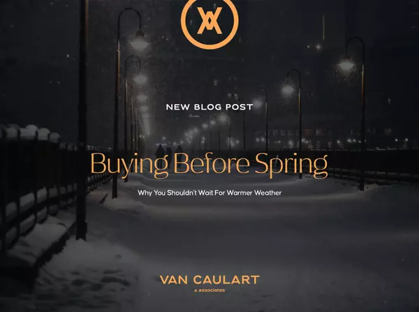 Why It Makes Sense To Buy Before Spring,Jeremy Van Caulart