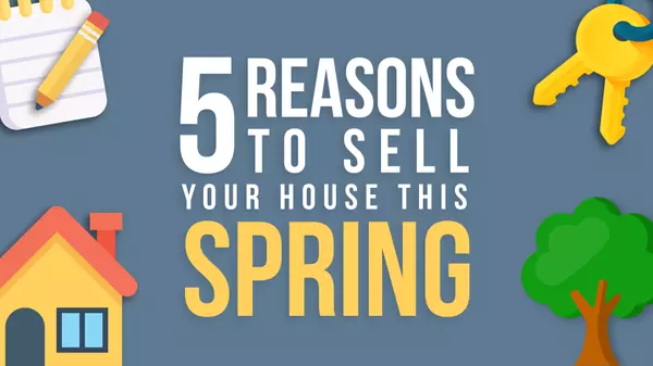 5 Reason to sell your house this Spring