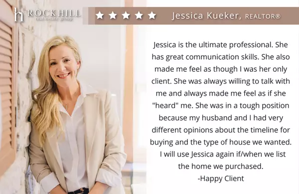 Jessica Kueker, REALTOR, Rockhill Real Estate Group 5 Star Review, Testimonial