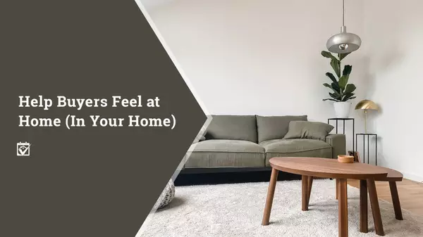 Help Buyers Feel at Home (In Your Home),Shawanda Robinson