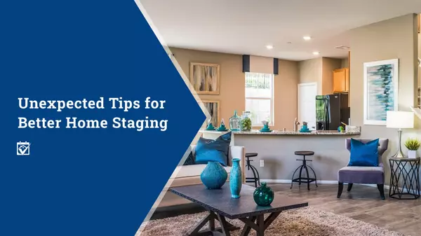 Unexpected Tips for Better Home Staging,Shawanda Robinson