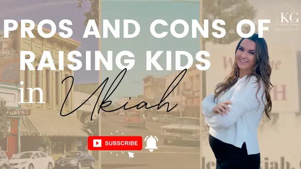 Pros and Cons of Raising Kids in Ukiah | Ukiah Real Estate | Life in Ukiah,Kasie Gray
