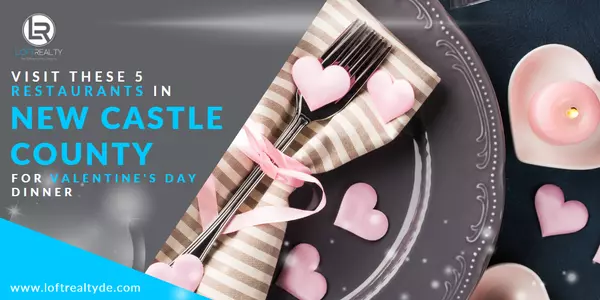Visit These 5 Restaurants in New Castle County for Valentine's Day Dinner,Zachary Foust