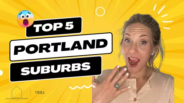 The TOP 5 Portland Area Suburbs!,Jennifer Schurter