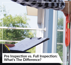 Pre Inspection vs. Full Inspection: What's The Difference?