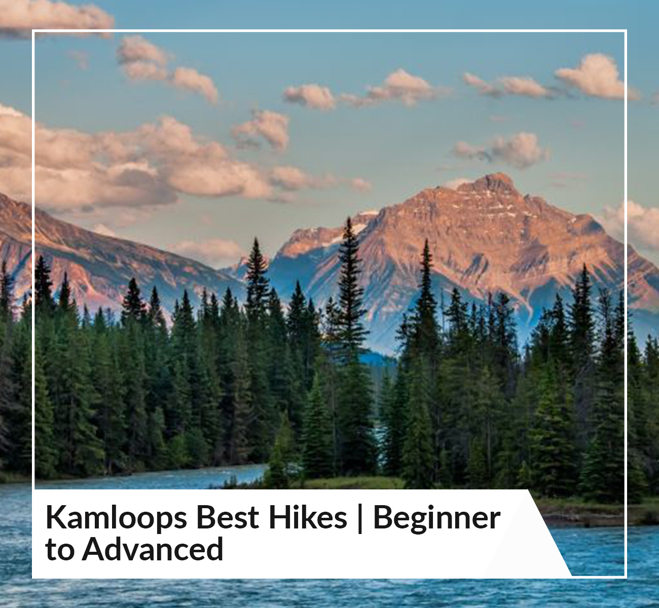 Best Hikes In Kamloops, BC