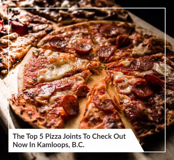 The Top 5 Pizza Joints To Check Out Now In Kamloops, B.C.,Kevin Scharfenberg