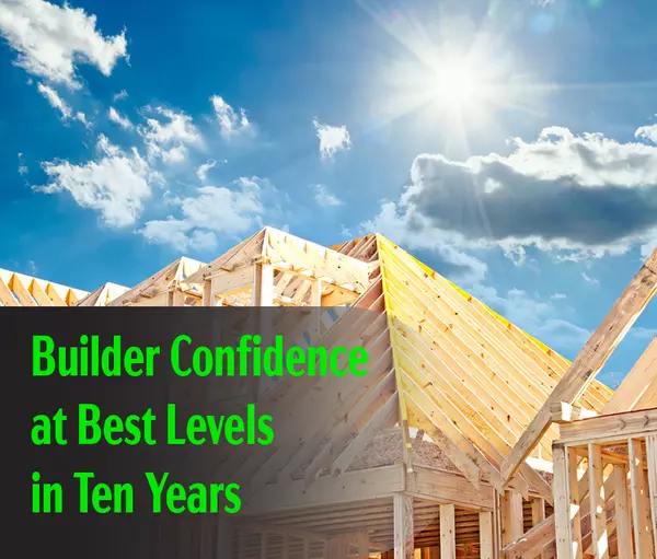 Builder Confidence at Best Levels in Ten Years,Ryan Skove