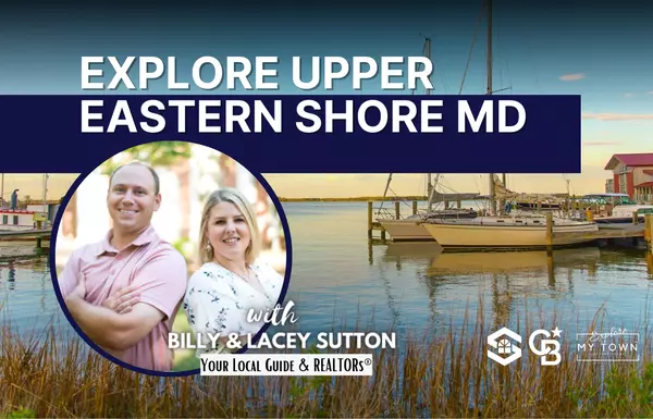 feature image of Your Upper Eastern Shore of Maryland Expert