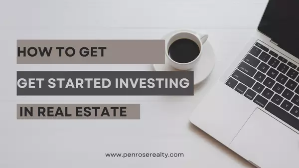 How To Get Started In Real Estate Investing