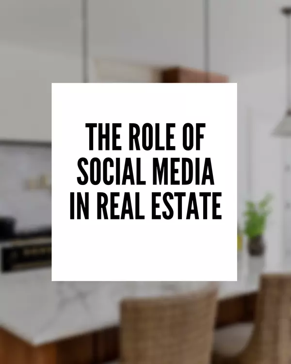 The Role of Social Media in Real Estate Marketing: A Guide for Home Sellers