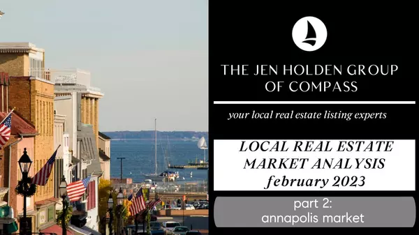 Insider Insights with Jen: Annapolis Housing Market Update for Feb 2023,Jen Holden