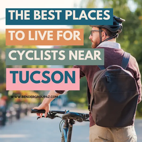 The Best Places to Live for Cyclists Near Tucson,Wes Bender