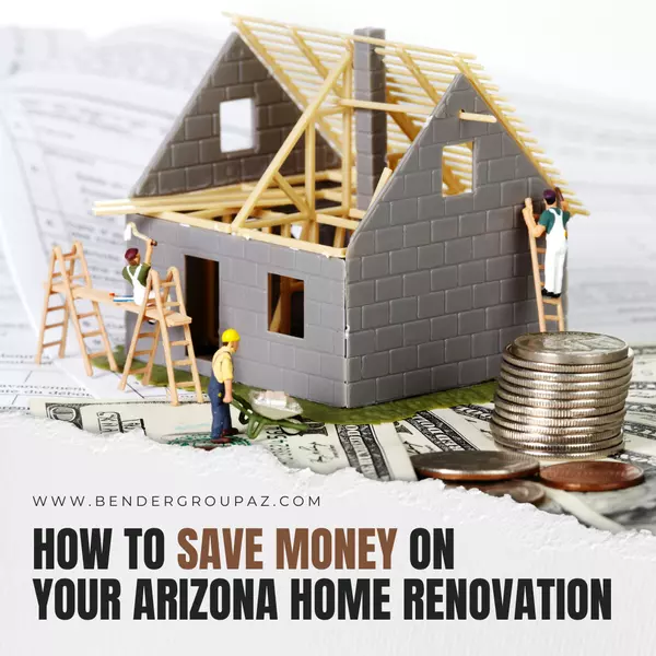 How to Save Money on Your Arizona Home Renovation,Wes Bender