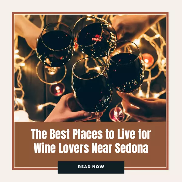 The Best Places to Live for Wine Lovers Near Sedona,Wes Bender