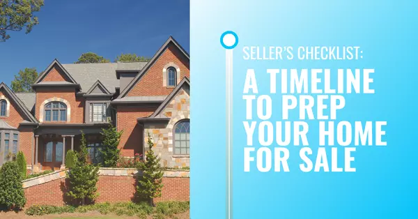 Seller’s Checklist: A Timeline to Prep Your Home for Sale,Kelly Craig