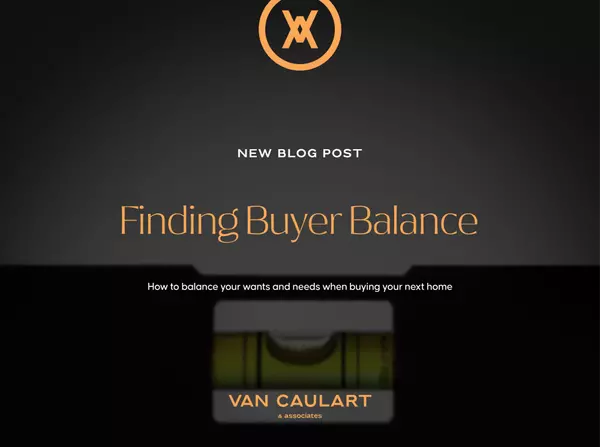 Balancing your Wants and Needs as a Homebuyer,Jeremy Van Caulart