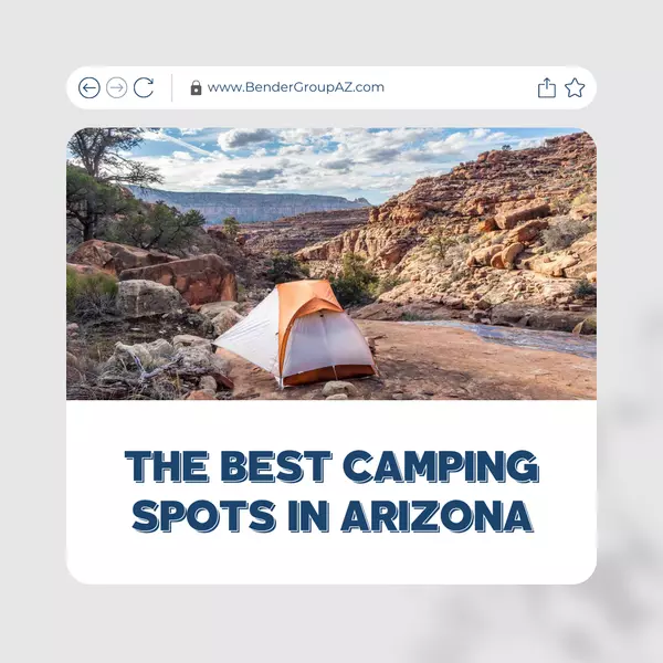 The Best Camping Spots in Arizona,Wes Bender