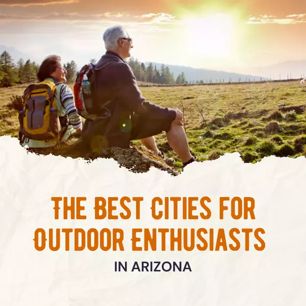 The Best Cities for Outdoor Enthusiasts in Arizona,Wes Bender